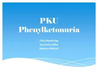 PKU Phenylketonuria