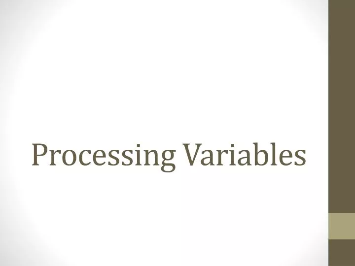 processing variables