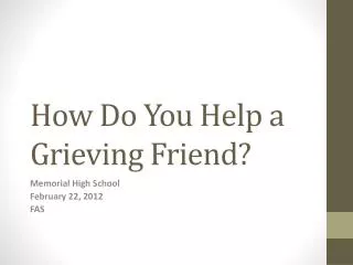 How Do You Help a Grieving Friend?