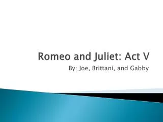 Romeo and Juliet: Act V
