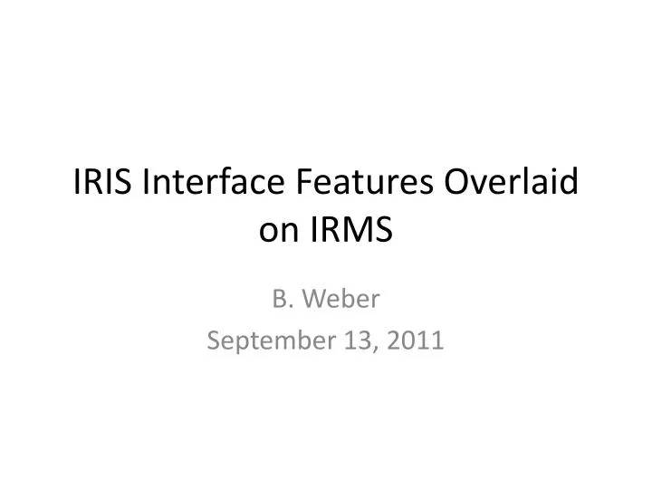 iris interface features overlaid on irms