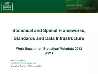 Statistical and Spatial Frameworks, Standards and Data Infrastructure