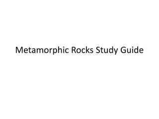 Metamorphic Rocks Study Guide