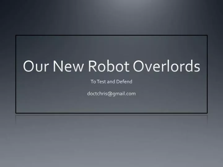 our new robot overlords