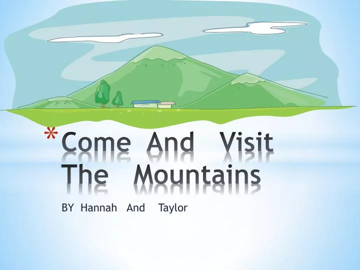 come and visit the mountains