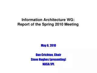 Information Architecture WG: Report of the Spring 2010 Meeting