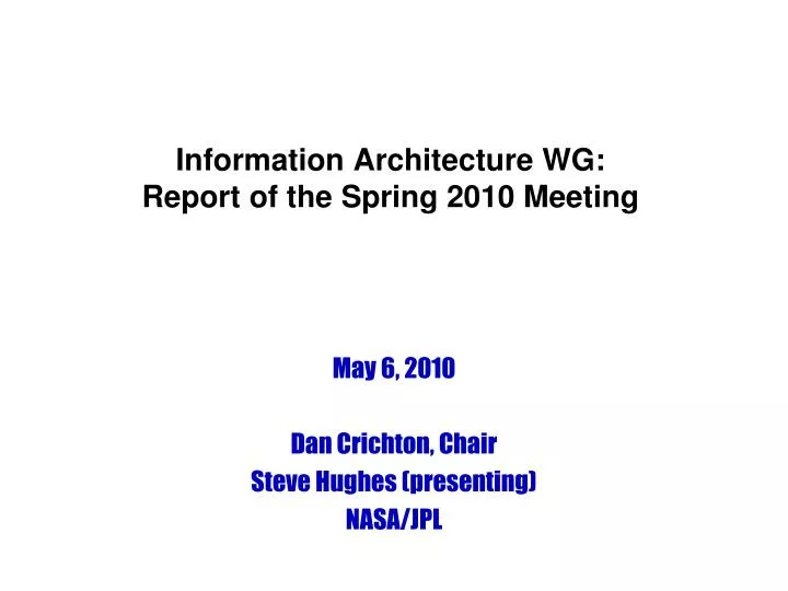 information architecture wg report of the spring 2010 meeting