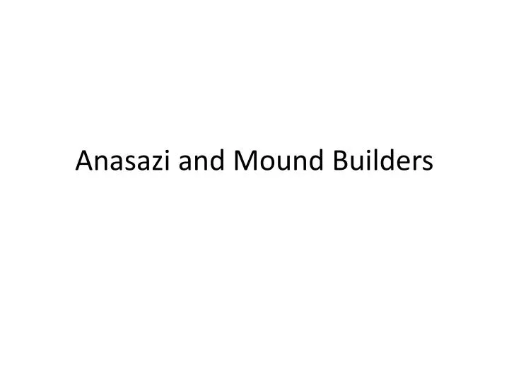 anasazi and mound builders