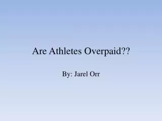 Are Athletes Overpaid??