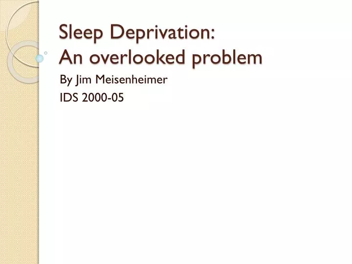 sleep deprivation an overlooked problem