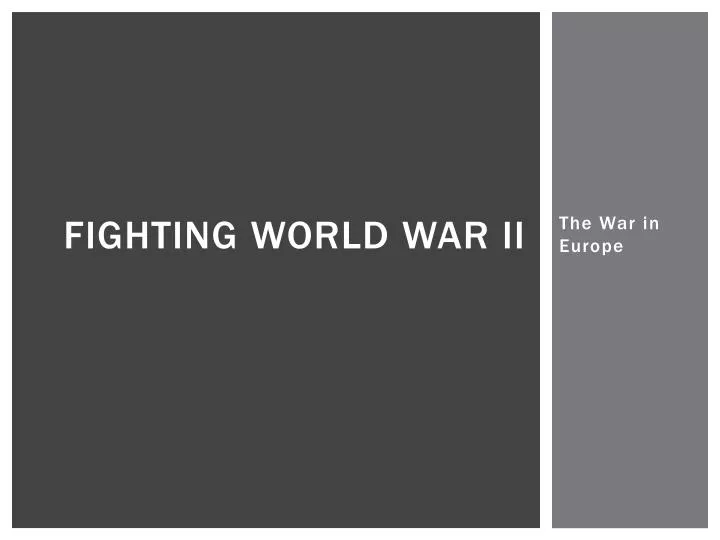 fighting world war ii