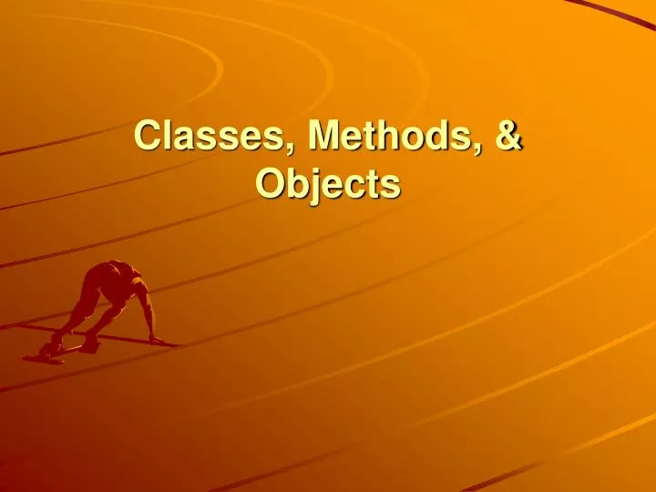 classes methods objects