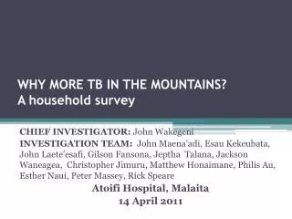 WHY MORE TB IN THE MOUNTAINS? A household survey