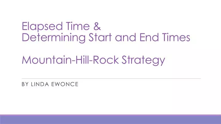 elapsed time determining start and end times mountain hill rock strategy