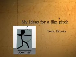 My Ideas for a film pitch