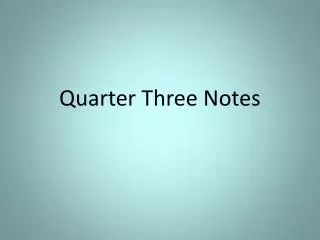 Quarter Three Notes