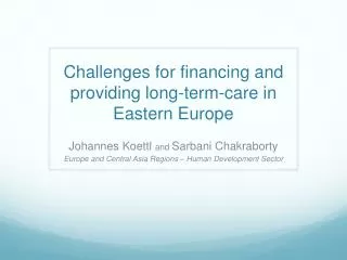 Challenges for financing and providing long-term-care in Eastern Europe