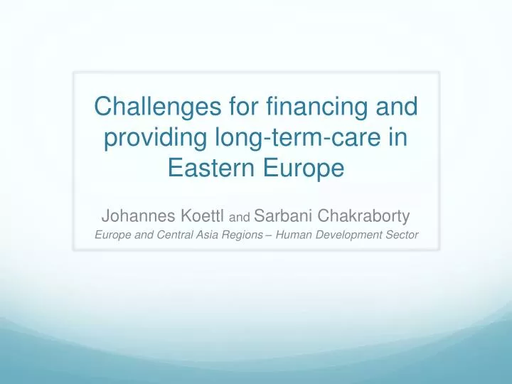 challenges for financing and providing long term care in eastern europe