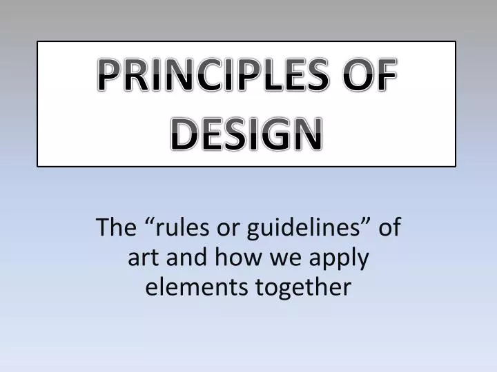 the rules or guidelines of art and how we apply elements together