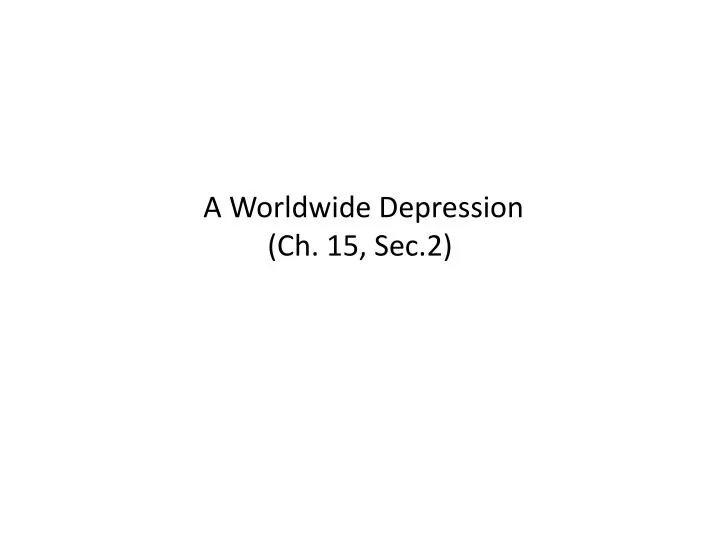 a worldwide depression ch 15 sec 2