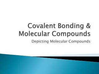 Covalent Bonding &amp; Molecular Compounds