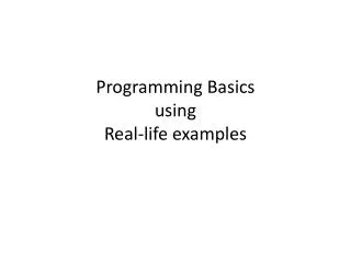 Programming Basics using Real-life examples