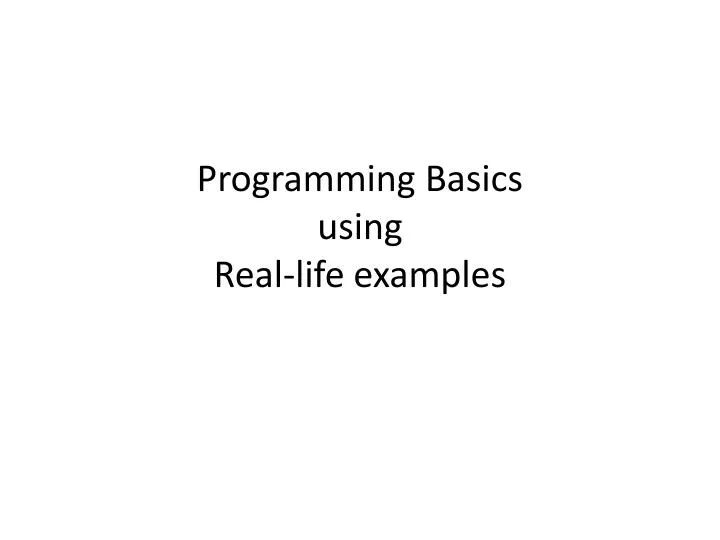 programming basics using real life examples