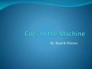 Cogs In the Machine