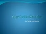 Cogs In the Machine - slide 1