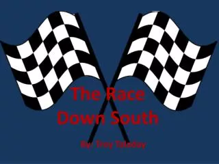 The Race Down South