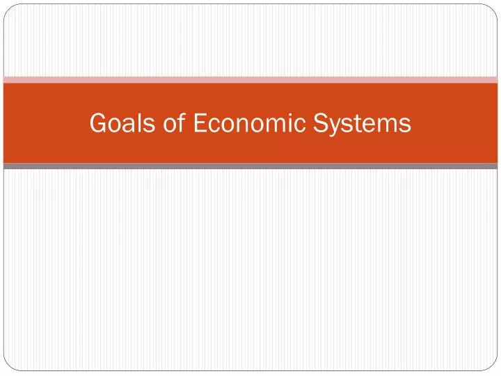 goals of economic systems