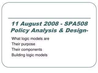 11 August 2008 - SPA508 Policy Analysis &amp; Design-