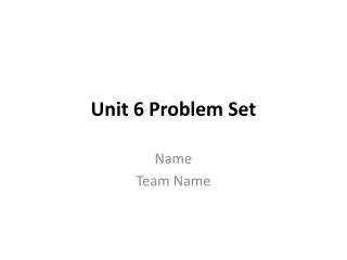Unit 6 Problem Set
