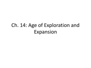 Ch. 14: Age of Exploration and Expansion