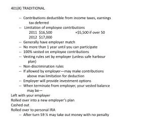 401(K) TRADITIONAL 	-- Contributions deductible from income taxes, earnings 		 tax deferred