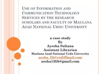 a case study By Ayesha Sultana Assistant Librarian Maulana Azad National Urdu University