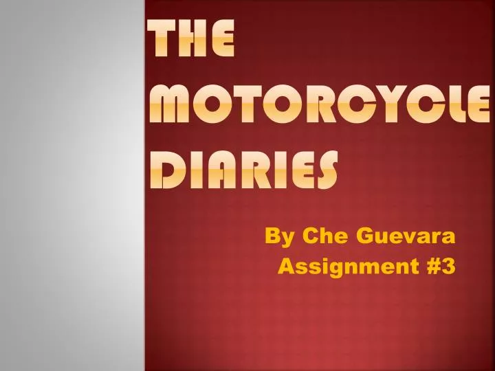 PPT The Motorcycle Diaries PowerPoint Presentation free