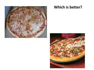 Which is better?