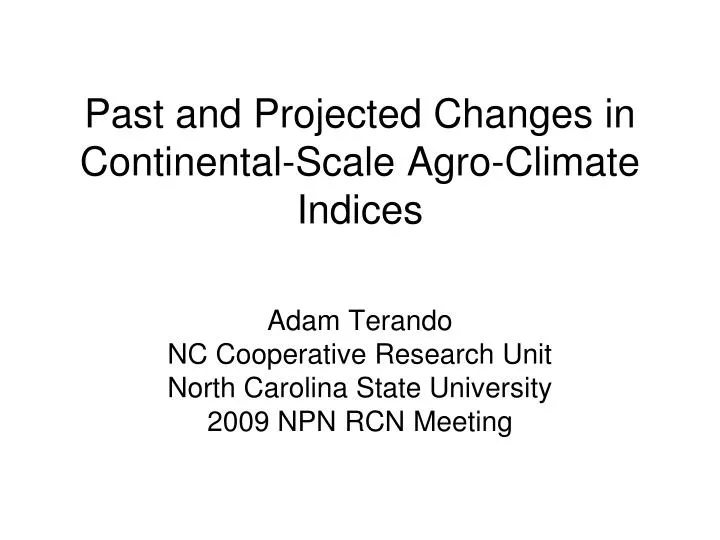past and projected changes in continental scale agro climate indices
