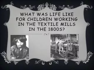 What was life like for children working in the textile mills in the 1800s?