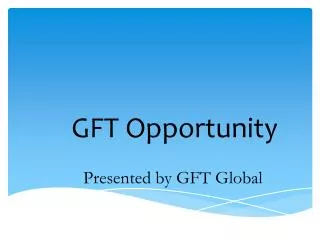 GFT Opportunity