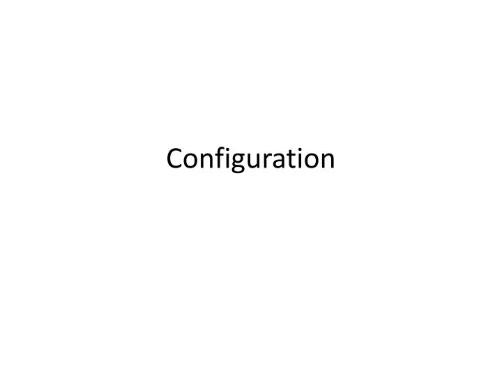 configuration