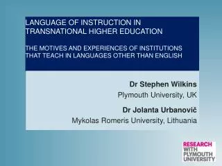 Dr Stephen Wilkins Plymouth University, UK Dr Jolanta Urbanovi ?