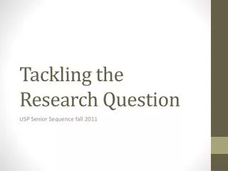 Tackling the Research Question