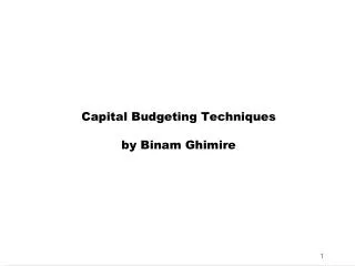Capital Budgeting Techniques by Binam Ghimire