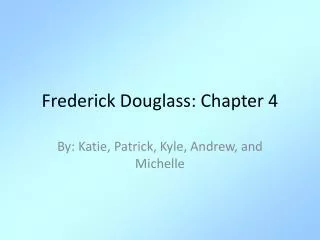 Frederick Douglass: Chapter 4