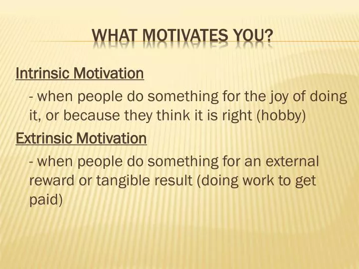 what motivates you