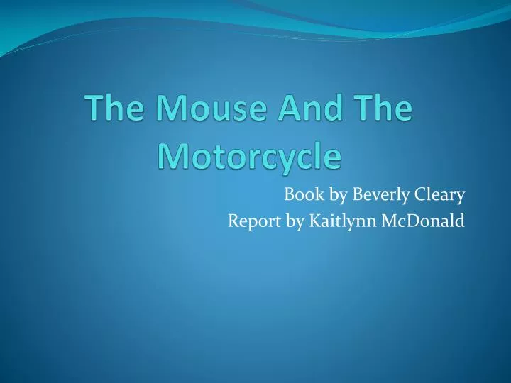 the mouse and the motorcycle