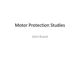 Motor Protection Studies