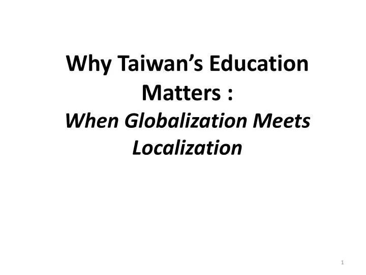 why taiwan s education matters when globalization meets localization